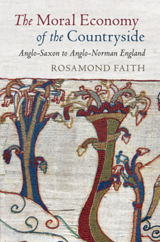 Paperback The Moral Economy of the Countryside: Anglo-Saxon to Anglo-Norman England Book