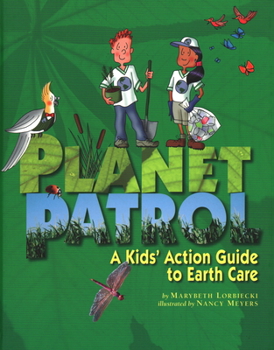 Hardcover Planet Patrol: A Kids' Action Guide to Earth Care Book