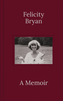 Hardcover Felicity Bryan: A Memoir Book