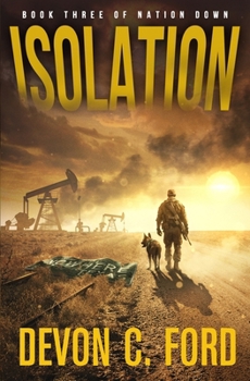 Isolation: A Post-Apocalyptic Survival Thriller (Nation Down)