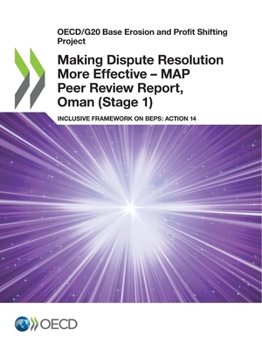 Making Dispute Resolution More Effective - MAP Peer Review Report, Oman (Stage 1)