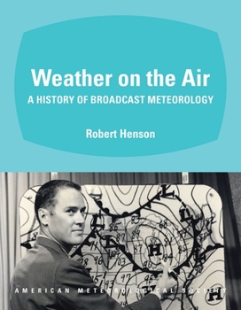 Hardcover Weather on the Air: A History of Broadcast Meteorology Book