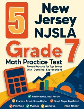 Paperback 5 New Jersey NJSLA Grade 7 Math Practice Tests: Proven Practice for Top Scores with Detailed Explanations Book