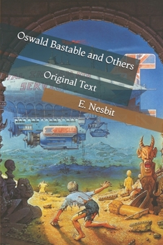 Oswald Bastable and Others: Original Text