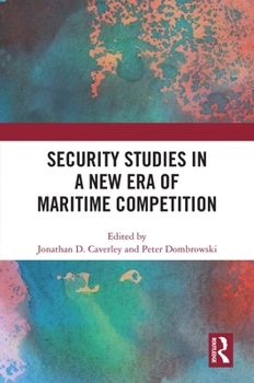 Paperback Security Studies in a New Era of Maritime Competition Book