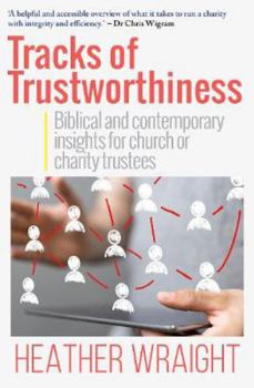 Paperback Tracks of Trustworthiness: Biblical and contemporary insights for church or charity trustees Book