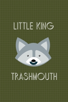 Little King Trashmouth: All Purpose 6x9 Blank Lined Notebook Journal Way Better Than A Card Trendy Unique Gift Green Texture Raccoon