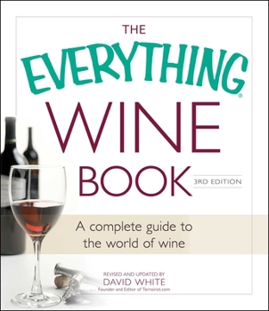 Paperback The Everything Wine Book: A Complete Guide to the World of Wine Book