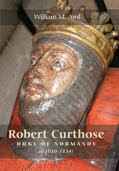 Paperback Robert `Curthose', Duke of Normandy [C.1050-1134] Book