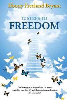 Paperback 12 Steps to Freedom: Getting & Staying Free Book