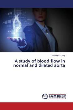 Paperback A Study of Blood Flow in Normal and Dilated Aorta Book