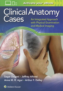 Paperback Clinical Anatomy Cases: An Integrated Approach with Physical Examination and Medical Imaging Book