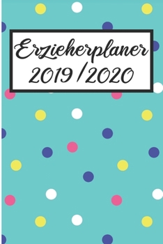 Paperback Erzieherplaner 2019 / 2020: Erzieherplaner 2019 2020 - Terminkalender A5, Kindergarten & Kita Planer, Kalender [German] Book