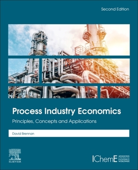 Paperback Process Industry Economics: Principles, Concepts and Applications Book