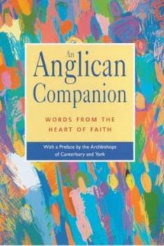 Hardcover An Anglican Companion : Words from the Heart of Faith Book