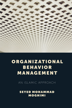 Hardcover Organizational Behavior Management: An Islamic Approach Book