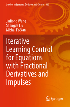 Paperback Iterative Learning Control for Equations with Fractional Derivatives and Impulses Book