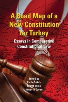Paperback A Road Map of a New Constitution for Turkey: Essays in Comparative Constitutional Law Book