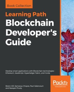 Paperback Blockchain Developer's Guide: Develop smart applications with Blockchain technologies - Ethereum, JavaScript, Hyperledger Fabric, and Corda Book