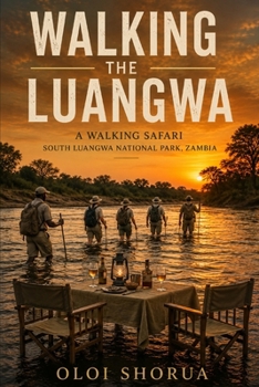 Paperback Walking The Luangwa: A Walking Safari Book