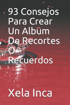 93 Consejos Para Crear Un Album De Recortes O Recuerdos (Pasatiempo)
