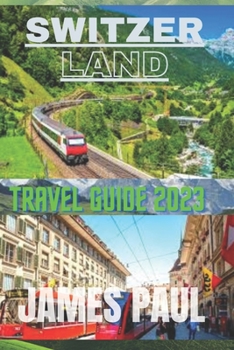 Paperback Switzerland Travel Guide 2023: Lets Tour Switzerland Book