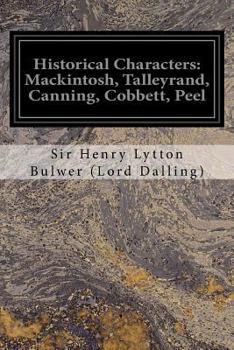 Paperback Historical Characters: Mackintosh, Talleyrand, Canning, Cobbett, Peel Book