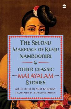 Paperback The Second Marriage of Kunju Namboodiri and Other Classic Malayalam Stories Book