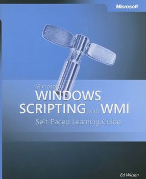 Paperback Microsoft Windows Scripting with WMI: Self-Paced Learning Guide [With CD-ROM] Book