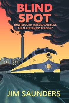 Paperback Blind Spot: How Industry Rescued America's Great Depression Economy Book