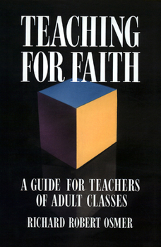 Paperback Teaching for Faith: A Guide for Teachers of Adult Classes Book