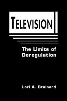 Hardcover Television: The Limits of Deregulation (Explorations in Public Policy) Book
