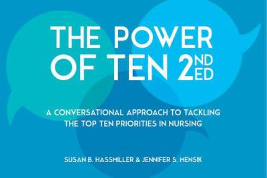 Paperback The Power of Ten: A Conversational Approach to Tackling the Top Ten Priorities in Nursing Book