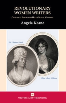 Paperback Revolutionary Women Writers: Charlotte Smith and Helen Maria Williams Book
