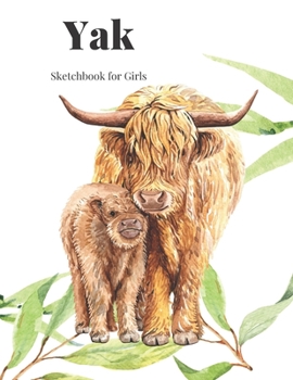 Yak Sketchbook for Girls: Large 200 page sketchbook for girls. Ideal gift for family and friends.