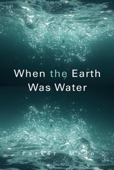 Paperback When the Earth Was Water Book