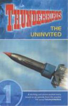 Paperback Thunderbirds: The Uninvited (Thunderbirds) Book