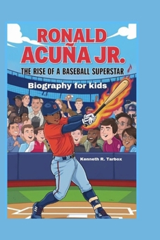RONALD ACUÑA JR.: The Rise of a Baseball Superstar - Biography for kids