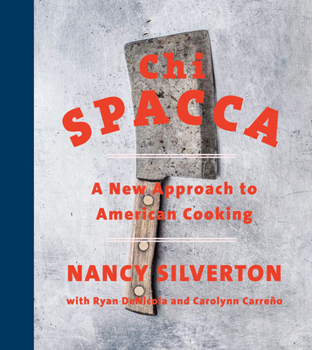 Hardcover Chi Spacca: A New Approach to American Cooking Book