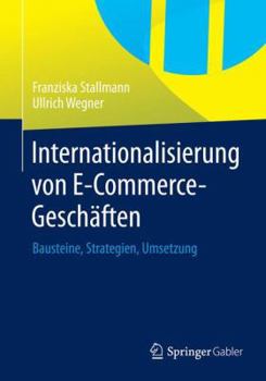 Paperback Internationalisierung Von E-Commerce-Geschäften: Bausteine, Strategien, Umsetzung [German] Book