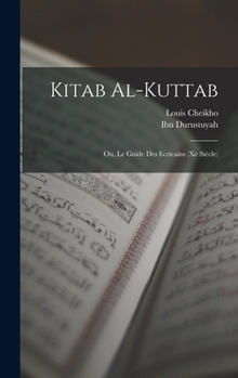 Hardcover Kitab al-Kuttab; ou, Le guide des ecricains (Xe siècle) [Arabic] Book