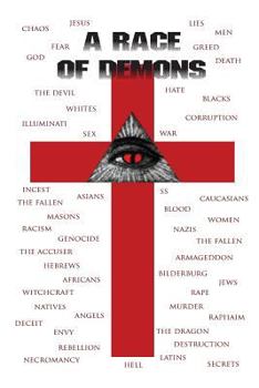 Paperback A Race of Demons: A Brief History of the Unholy Satanic Alliance Lucifer and the White Male. Book