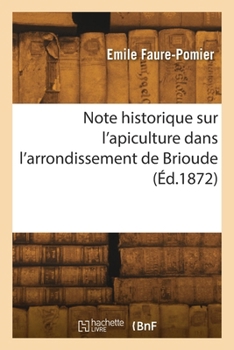 Paperback Note historique sur l'apiculture dans l'arrondissement de Brioude [French] Book