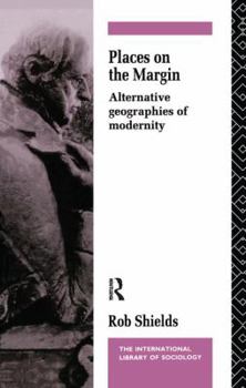 Hardcover Places on the Margin: Alternative Geographies of Modernity Book