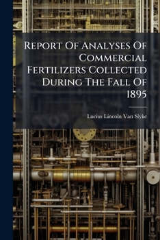 Report Of Analyses Of Commercial Fertilizers Collected During The Fall Of 1895...