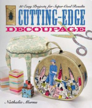 Paperback Cutting-Edge Decoupage: 30 Easy Projects for Super-Cool Results [With Templates] Book