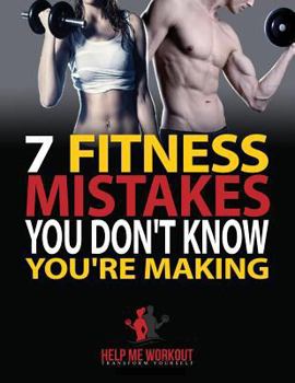 Paperback 7 Fitness Mistakes You Don't Know You're Making Book