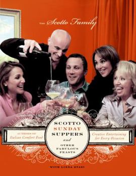 Hardcover Scotto Sunday Suppers and Other Fabulous Feasts: Creative Entertaining for Every Occasion Book