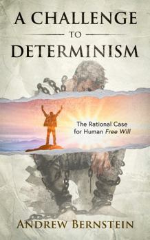 Paperback A CHALLENGE TO DETERMINISM: The Rational Case for Human Free Will Book