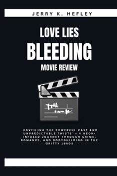 Paperback Love Lies Bleeding Movie Review: Unveiling the Powerful Cast and Unpredictable Twists' - A Neon-Infused Journey Through Crime, Romance, and Bodybuildi Book